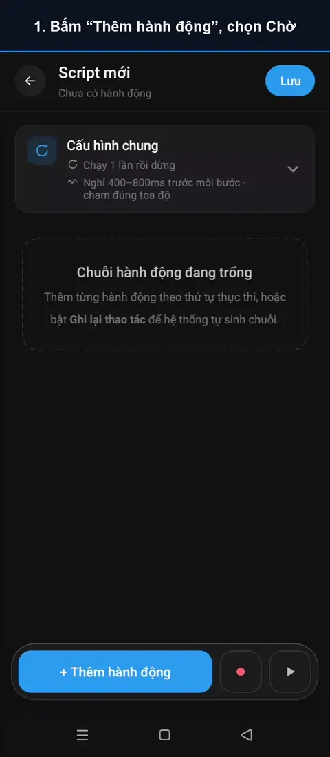 Video hướng dẫn hành động Chờ: Bấm “Thêm hành động”, chọn Chờ; Nhập thời gian chờ (ms); Thêm một bước Click để thấy khoảng chờ; Quay lại, đặt lặp tập lệnh 2 vòng; Bấm Chạy thử rồi mở ứng dụng. Hai lần bấm cách nhau 3 giây chờ + nhịp nghỉ.