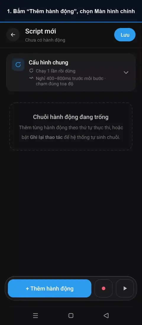 Video hướng dẫn hành động Màn hình chính: Bấm “Thêm hành động”, chọn Màn hình chính; Bấm Chạy thử rồi mở ứng dụng. AutoGest về màn hình chính (làm mờ cho riêng tư).