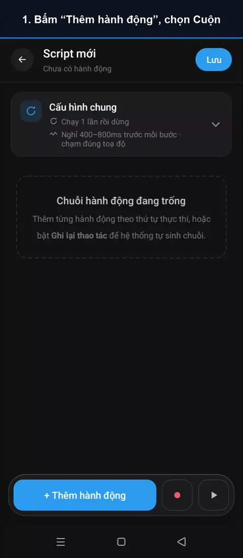 Video hướng dẫn hành động Cuộn: Bấm “Thêm hành động”, chọn Cuộn; Chọn hướng cuộn và thời gian; Bấm Chạy thử rồi mở ứng dụng. AutoGest vuốt qua giữa màn hình để cuộn.